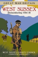 Great War Britain – West Sussex – Remembering 1914-18