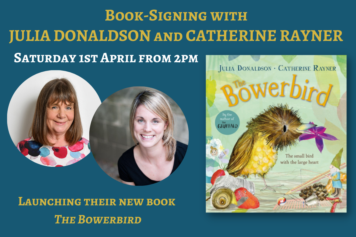 Book-Signing with Julia Donaldson AND Catherine Rayner for The Bowerbird