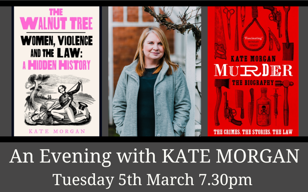 An Evening with Kate Morgan on the Hidden History of Women, Violence & the Law