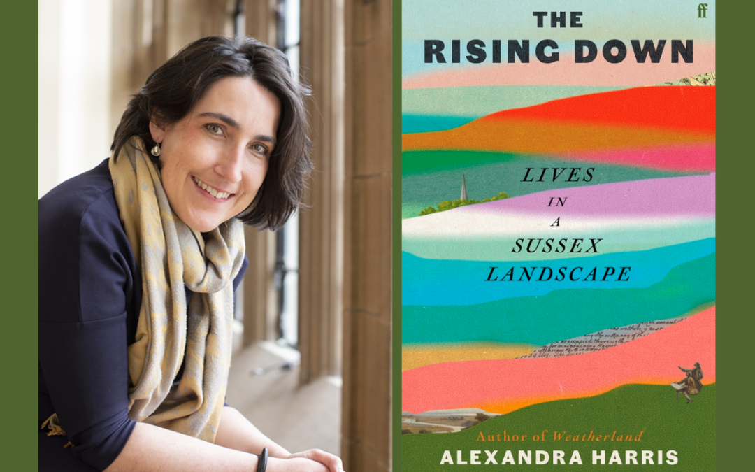 The Rising Down, Lives in a Sussex Landscape: An Evening with Alexandra Harris