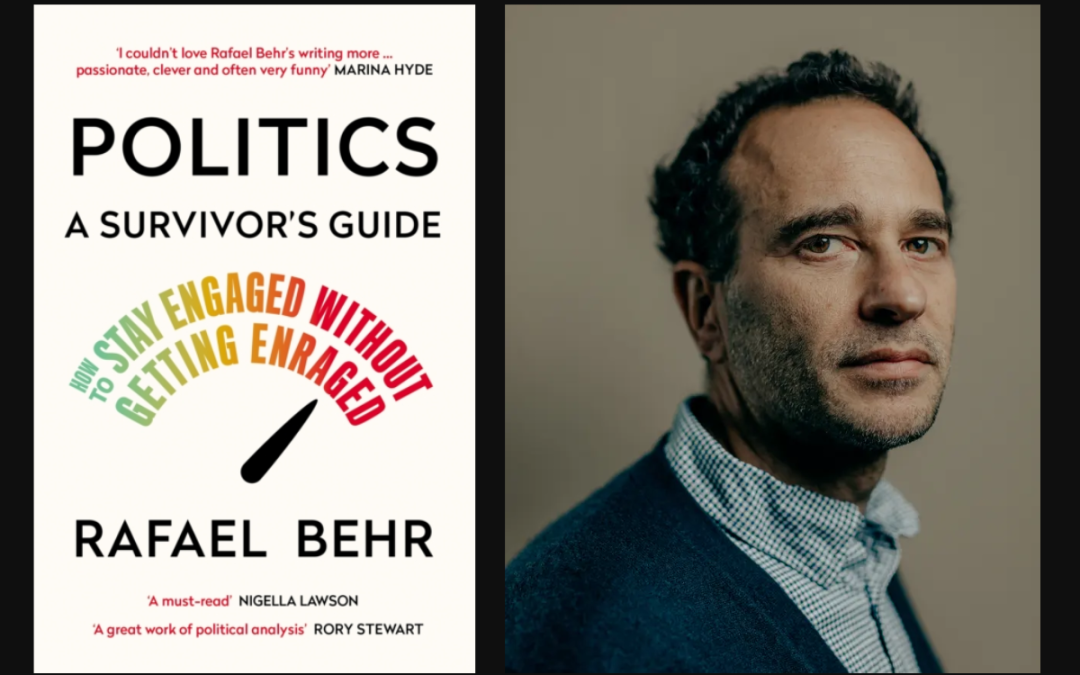 Politics, A Survivors Guide with Rafael Behr