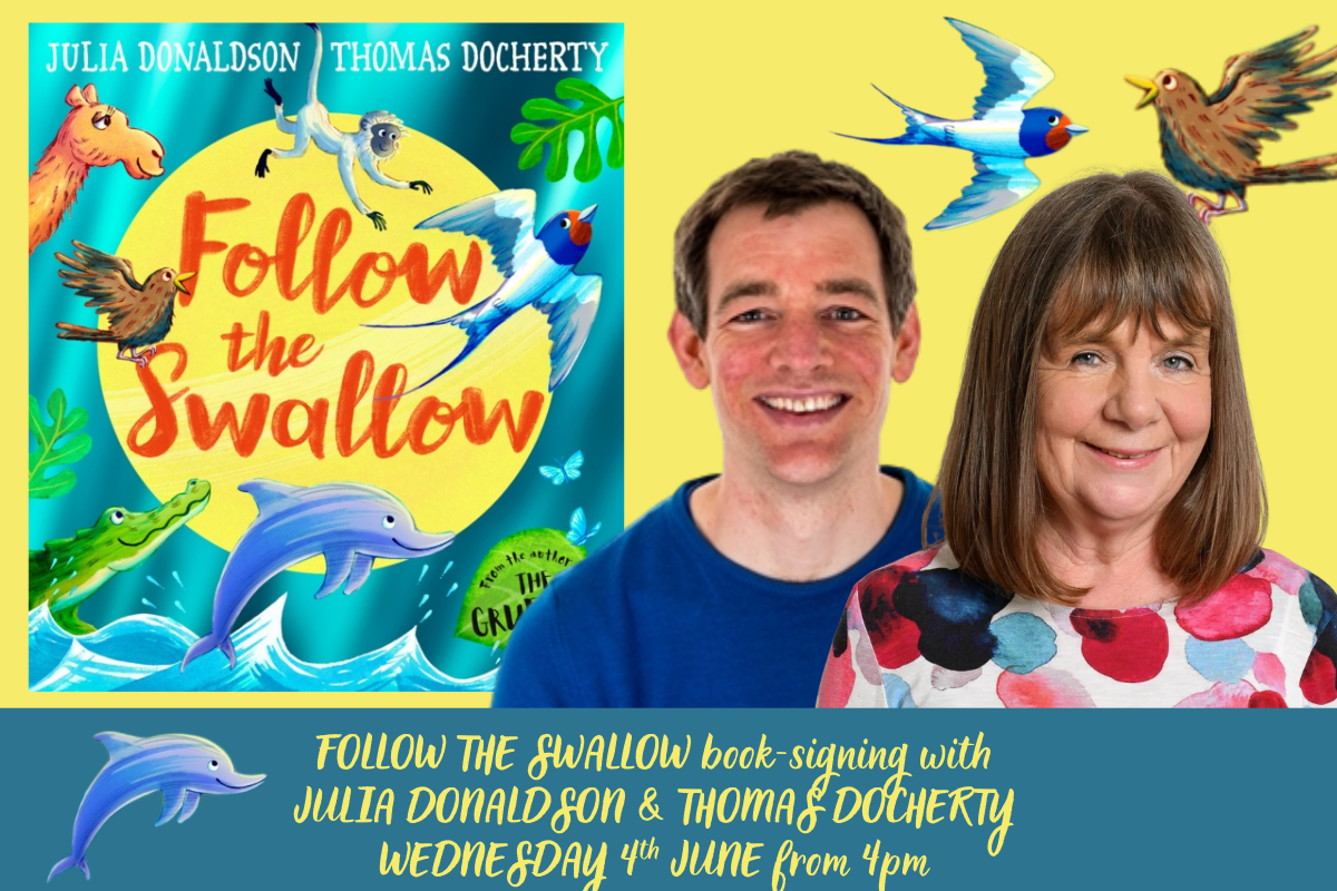 FOLLOW THE SWALLOW: Book-signing with Julia Donaldson & Thomas Docherty