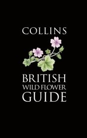 Collins British Wild Flower Guide
