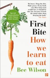 First Bite : How We Learn to Eat