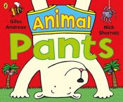 Animal Pants : from the bestselling Pants series