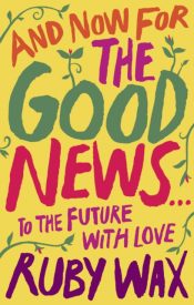And Now For The Good News... : To the Future with Love