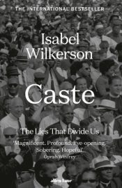 Caste : The Lies That Divide Us