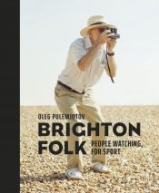 Brighton Folk : People Watching, for Sport