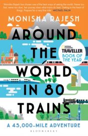 Around the World in 80 Trains : A 45,000-Mile Adventure