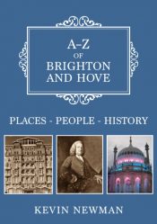 A-Z of Brighton and Hove : Places-People-History