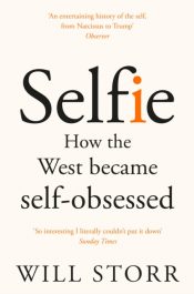 Selfie : How the West Became Self-Obsessed