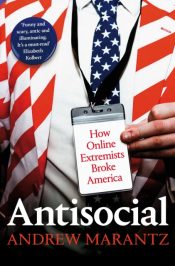 Antisocial : How Online Extremists Broke America