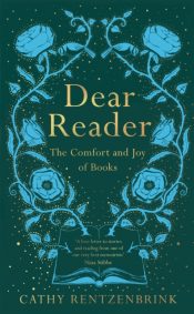 Dear Reader : The Comfort and Joy of Books