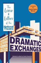 Dramatic Exchanges : The Lives and Letters of the National Theatre