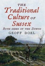 The Traditional Culture of Sussex : Both Sides of the Downs