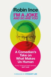 I'm a Joke and So Are You : A Comedian's Take on What Makes Us Human