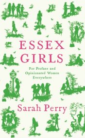 Essex Girls : For Profane and Opinionated Women Everywhere
