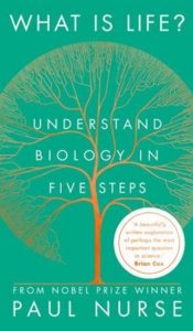 What is Life? : Understand Biology in Five Steps