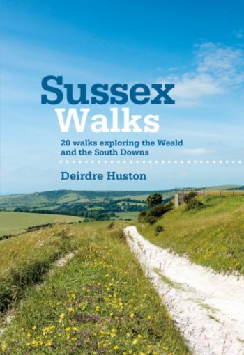 Sussex Walks : 20 Walks Exploring the Weald and the South Downs