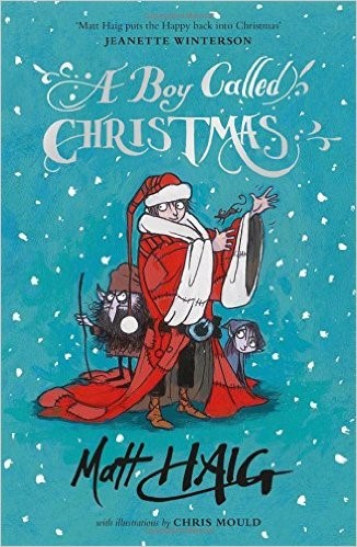 A Boy Called Christmas by Matt Haig