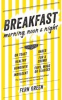 Breakfast – Morning, noon and night by Fern Green.